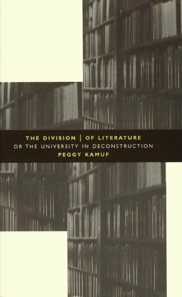 The Division of Literature: Or the University in Deconstruction