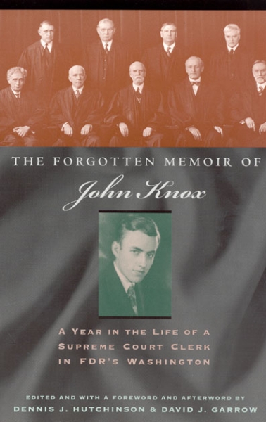 The Forgotten Memoir of John Knox: A Year in the Life of a Supreme Court Clerk in FDR’s Washington
