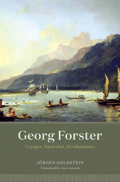 Georg Forster: Voyager, Naturalist, Revolutionary