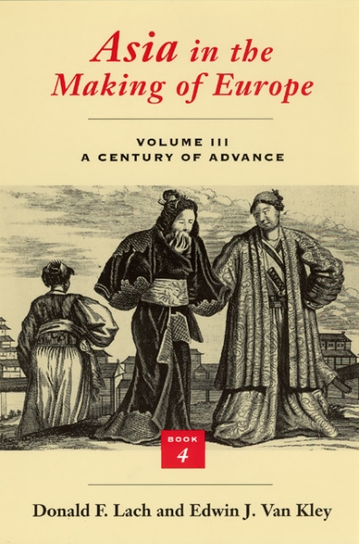 Asia in the Making of Europe, Volume III: A Century of Advance. Book 4: East Asia