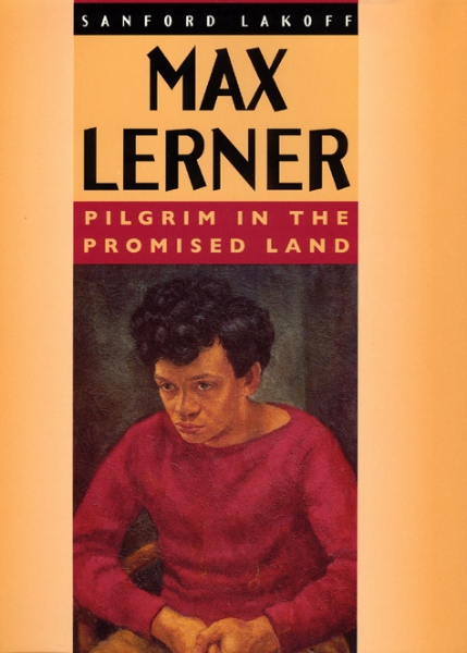 Max Lerner: Pilgrim in the Promised Land