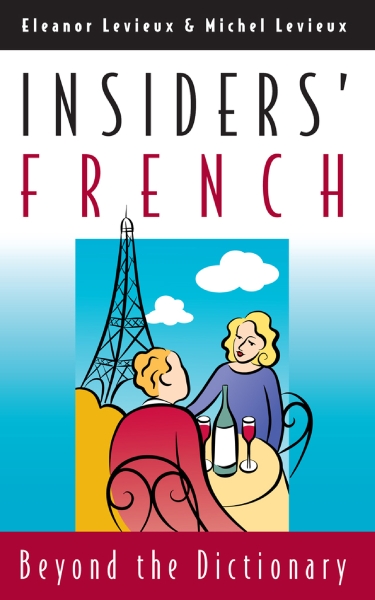 Insiders’ French: Beyond the Dictionary