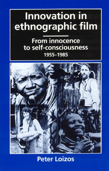 Innovation in Ethnographic Film: From Innocence to Self-Consciousness, 1955-1985