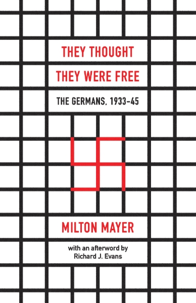 They Thought They Were Free: The Germans, 1933–45