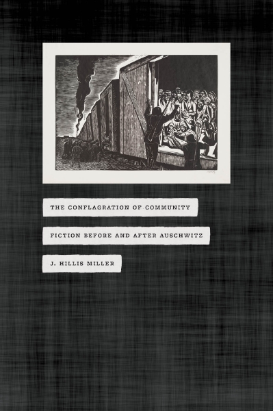 The Conflagration of Community: Fiction before and after Auschwitz