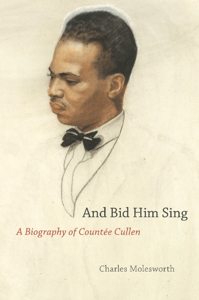 And Bid Him Sing: A Biography of Countée Cullen