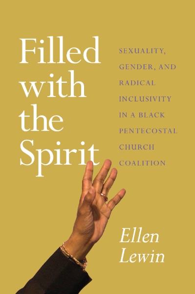 Filled with the Spirit: Sexuality, Gender, and Radical Inclusivity in a Black Pentecostal Church Coalition