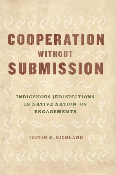 Cooperation without Submission: Indigenous Jurisdictions in Native Nation–US Engagements