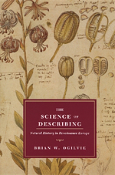 The Science of Describing: Natural History in Renaissance Europe