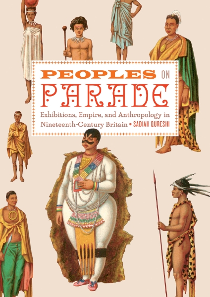 Peoples on Parade: Exhibitions, Empire, and Anthropology in Nineteenth-Century Britain