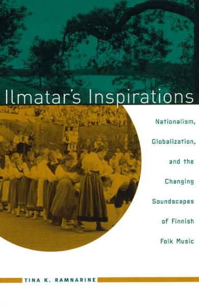 Ilmatar’s Inspirations: Nationalism, Globalization, and the Changing Soundscapes of Finnish Folk Music