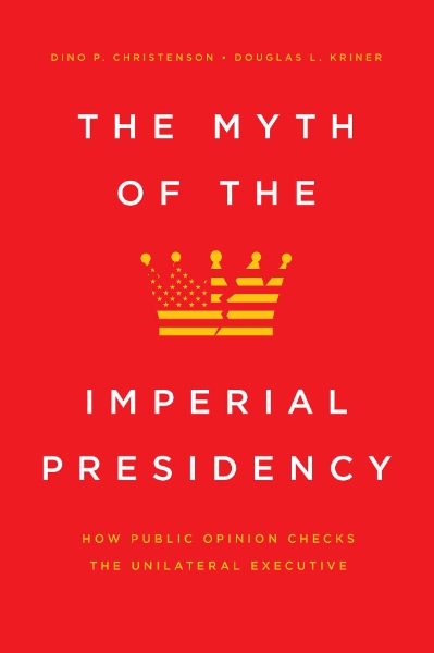 The Myth of the Imperial Presidency: How Public Opinion Checks the Unilateral Executive