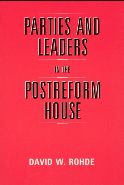 Parties and Leaders in the Postreform House