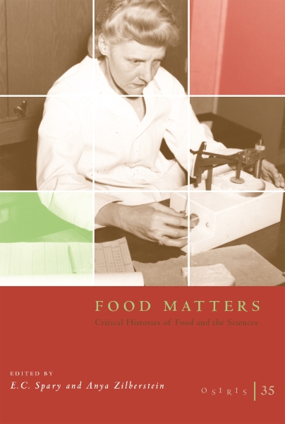 Osiris, Volume 35: Food Matters: Critical Histories of Food and the Sciences