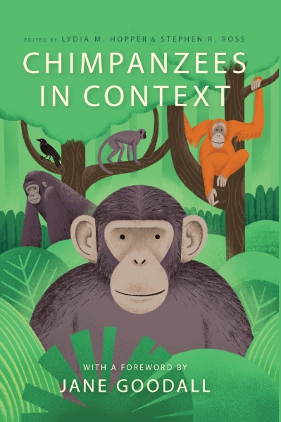 Chimpanzees in Context: A Comparative Perspective on Chimpanzee Behavior, Cognition, Conservation, and Welfare