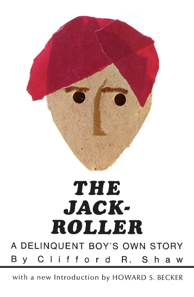 The Jack-Roller: A Delinquent Boy’s Own Story