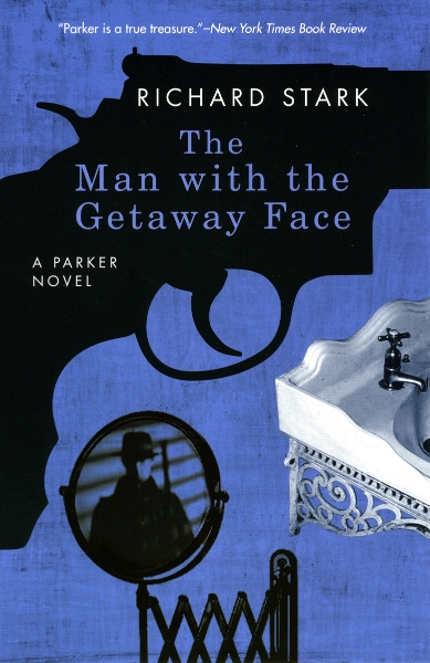 The Man with the Getaway Face: A Parker Novel
