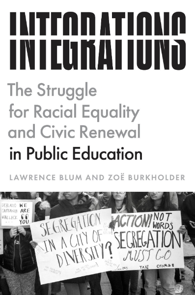 Integrations: The Struggle for Racial Equality and Civic Renewal in Public Education
