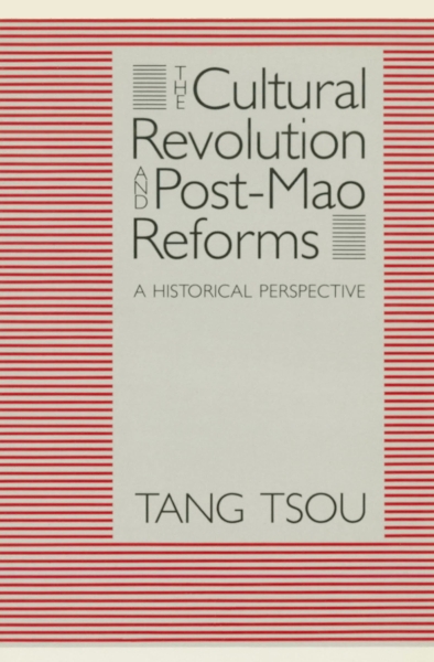 The Cultural Revolution and Post-Mao Reforms: A Historical Perspective