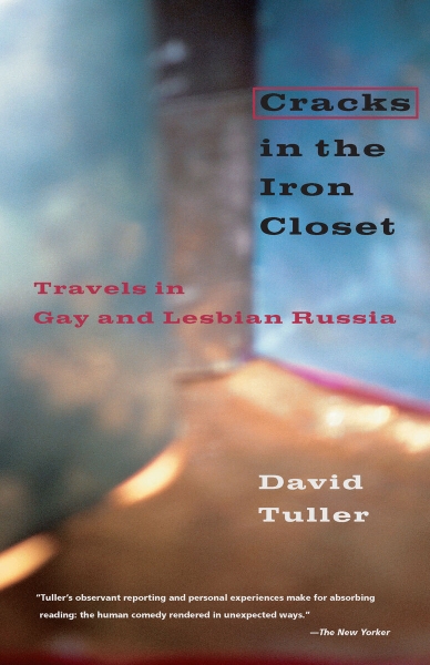 Cracks in the Iron Closet: Travels in Gay and Lesbian Russia