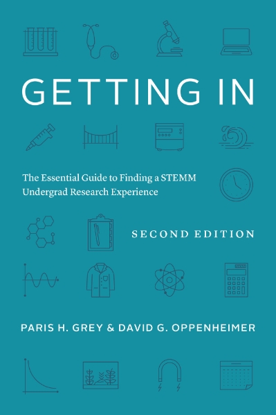 Getting In: The Essential Guide to Finding a STEMM Undergrad Research Experience