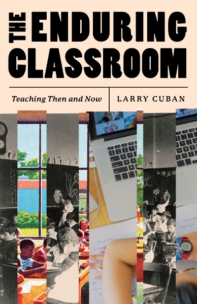 The Enduring Classroom: Teaching Then and Now