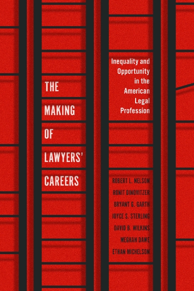 The Making of Lawyers’ Careers: Inequality and Opportunity in the American Legal Profession