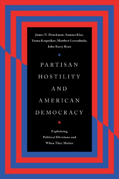 Partisan Hostility and American Democracy: Explaining Political Divisions and When They Matter
