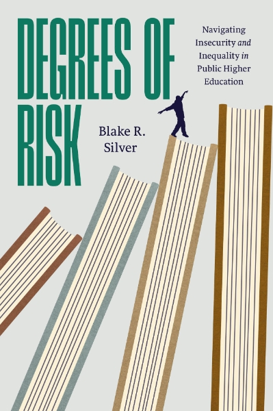 Degrees of Risk: Navigating Insecurity and Inequality in Public Higher Education
