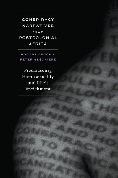 Conspiracy Narratives from Postcolonial Africa: Freemasonry, Homosexuality, and Illicit Enrichment