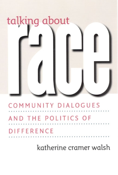 Talking about Race: Community Dialogues and the Politics of Difference