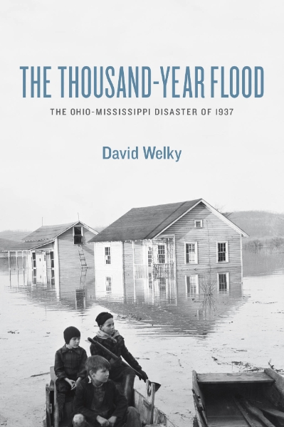 The Thousand-Year Flood: The Ohio-Mississippi Disaster of 1937