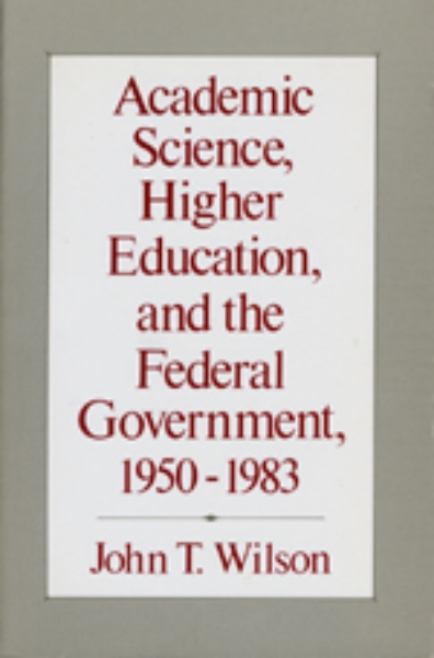 Academic Science, Higher Education, and the Federal Government, 1950-1983