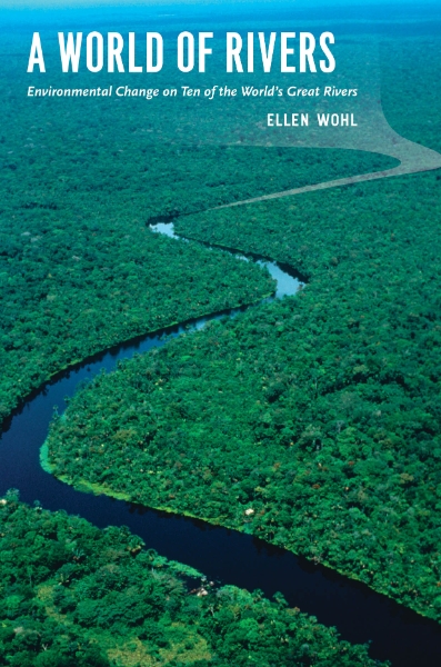 A World of Rivers: Environmental Change on Ten of the World’s Great Rivers