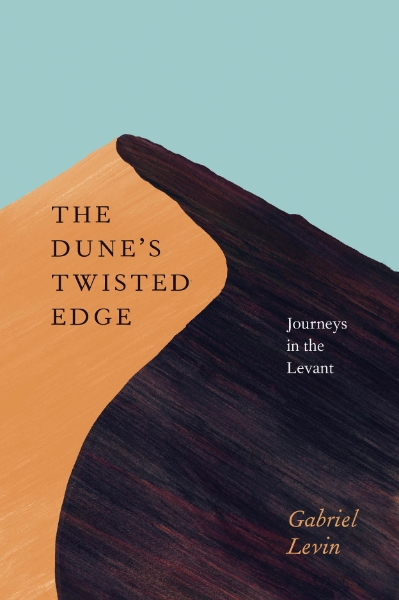 The Dune’s Twisted Edge: Journeys in the Levant