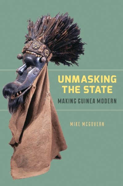 Unmasking the State: Making Guinea Modern