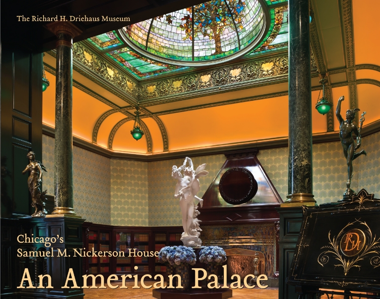 An American Palace: Chicago’s Samuel M. Nickerson House