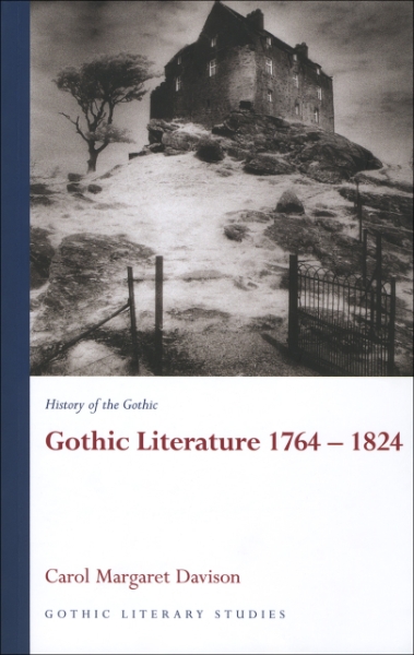 History of the Gothic: Gothic Literature 1764-1824