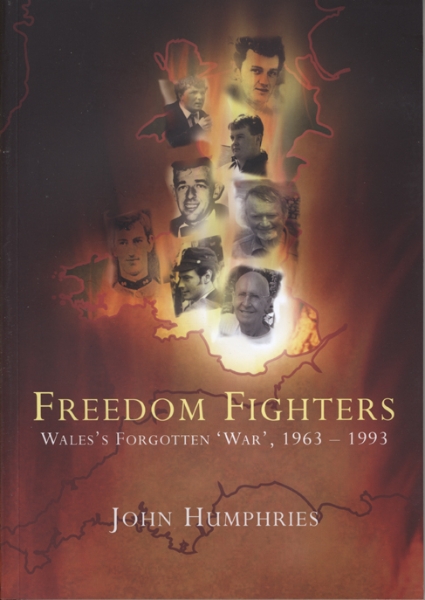 Freedom Fighters: Wales’s Forgotten ’War,’ 1963-1993