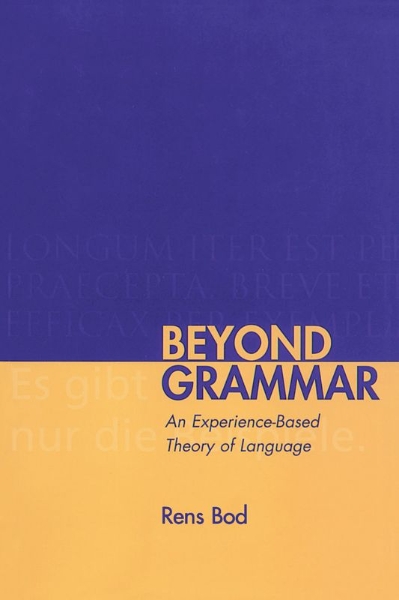 Beyond Grammar: An Experience-Based Theory of Language