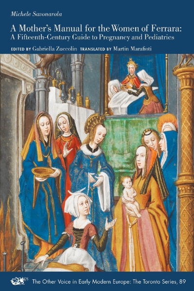 A Mother’s Manual for the Women of Ferrara: A Fifteenth-Century Guide to Pregnancy and Pediatrics