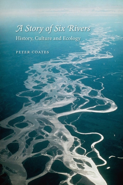 A Story of Six Rivers: History, Culture and Ecology
