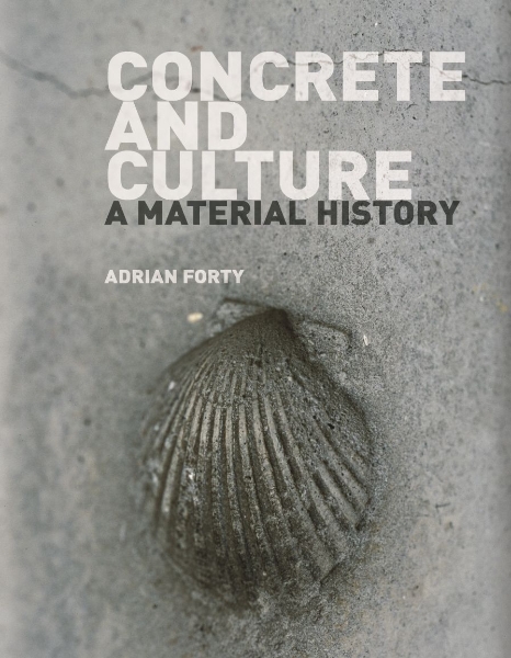 Concrete and Culture: A Material History