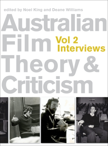 Australian Film Theory and Criticism: Volume 2: Interviews