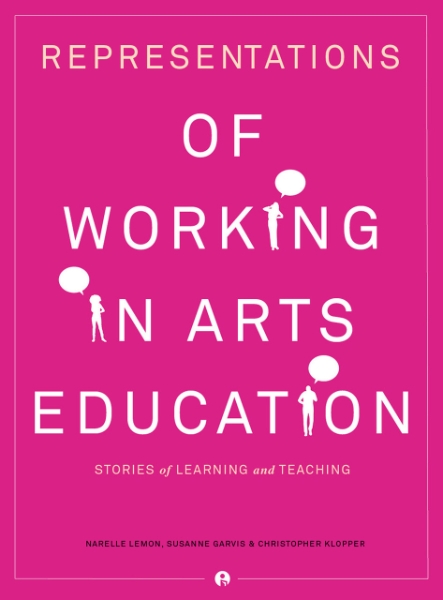 Representations of Working in Arts Education: Stories of Learning and Teaching