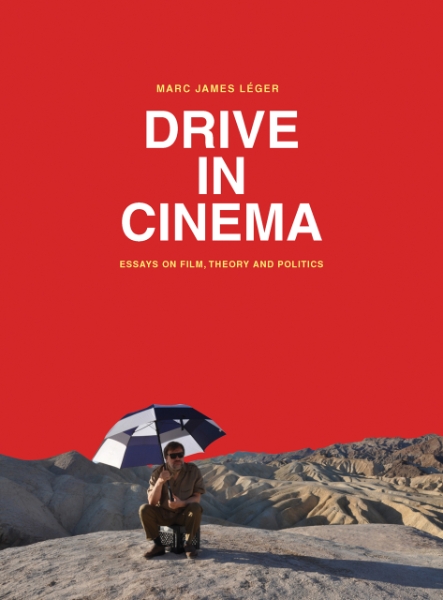 Drive in Cinema: Essays on Film, Theory and Politics