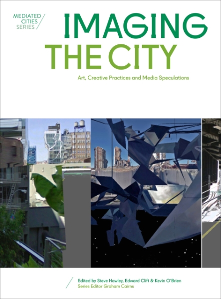 Imaging the City: Art, Creative Practices and Media Speculations