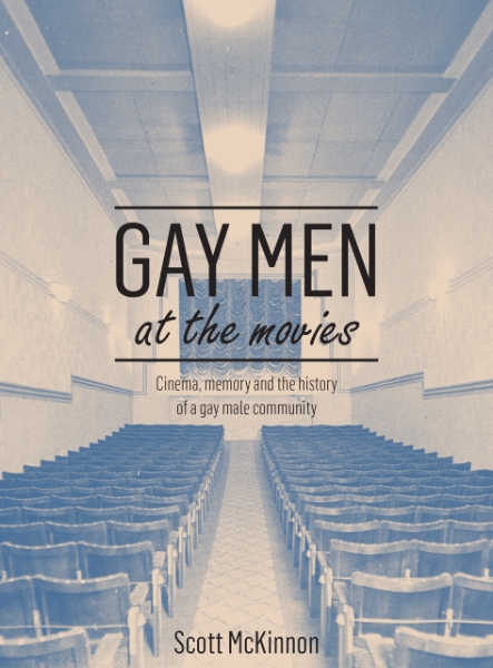 Gay Men at the Movies: Cinema, Memory and the History of a Gay Male Community
