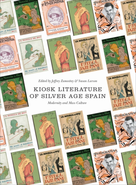 Kiosk Literature of Silver Age Spain: Modernity and Mass Culture
