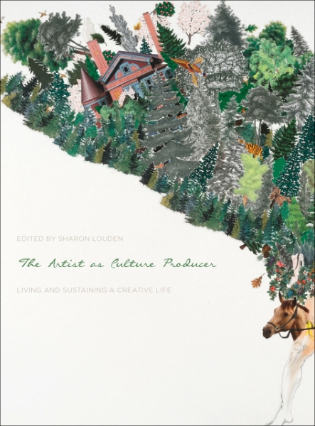 The Artist as Culture Producer: Living and Sustaining a Creative Life